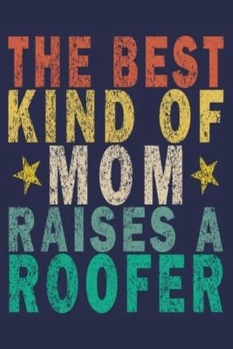 The Best Kind of Mom Raises a Roofer