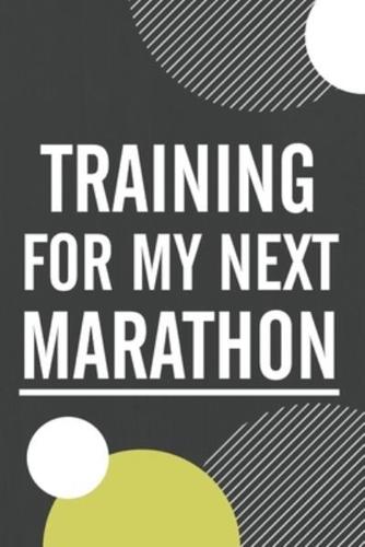 Training For My Next Marathon