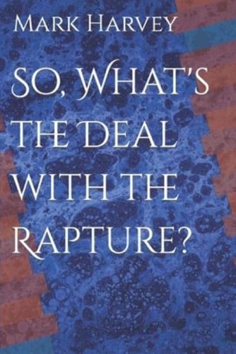 So, What's the Deal With the Rapture?