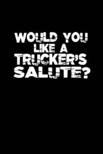 Would You Like a Trucker's Salute?