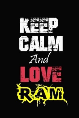 Keep Calm And Love Ram