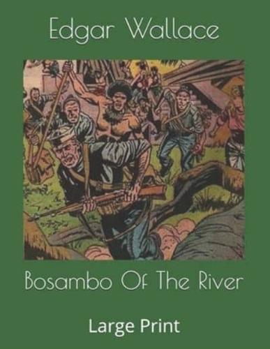 Bosambo Of The River