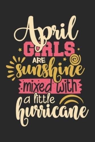 April Girls Are Sunshine Mixed With a Little Hurricane