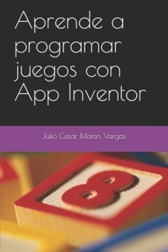 Aprende a Programar Juegos Con App Inventor