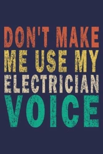 Don't Make Me Use My Electrician Voice