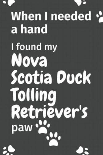 When I Needed a Hand, I Found My Nova Scotia Duck Tolling Retriever's Paw