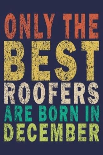 Only The Best Roofers Are Born In December