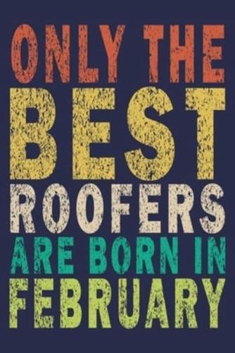 Only The Best Roofers Are Born In February