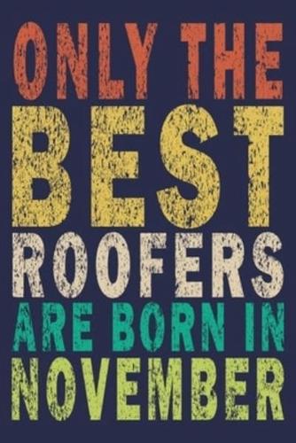 Only The Best Roofers Are Born In November