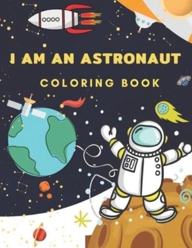 I Am An Astronaut Coloring Book