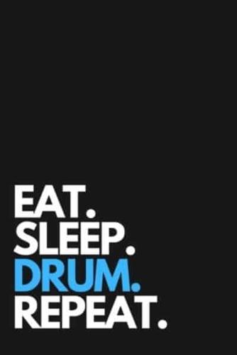 Eat Sleep Drum Repeat Music Sheet Birthday Gift