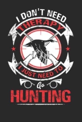 I Don't Need Therapy I Just Need to Go Deck Hunting