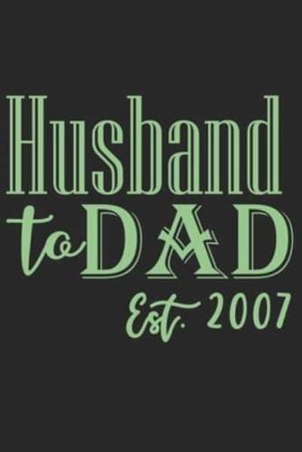 Husband to Dad Est 2007