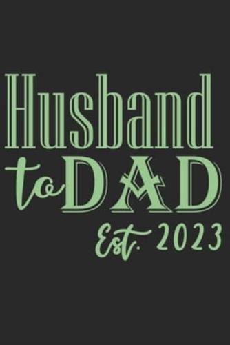 Husband to Dad Est 2023