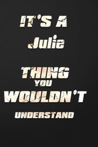 It's a Julie Thing You Wouldn't Understand