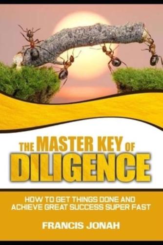 The Master Key of Diligence
