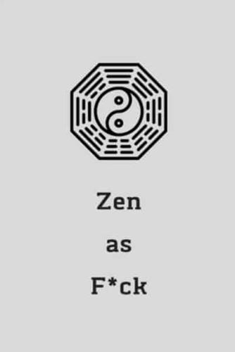 Zen as F*ck