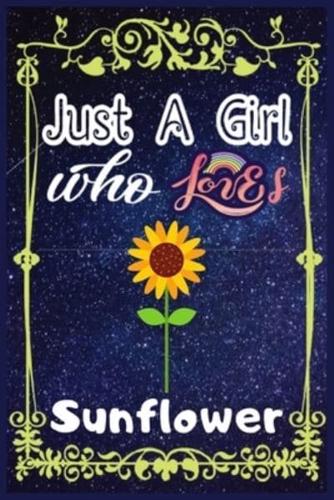 Just A Girl Who Loves Sunflower
