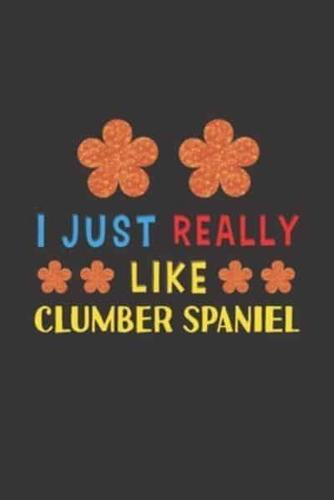 I Just Really Like Clumber Spaniel