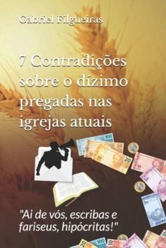 7 Contradições Sobre O Dízimo Pregadas Nas Igrejas Atuais