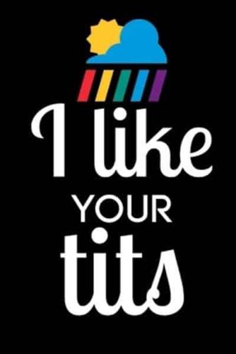 I Like Your Tits