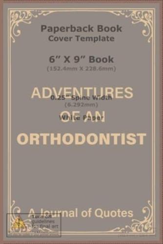 Adventures of an Orthodontist