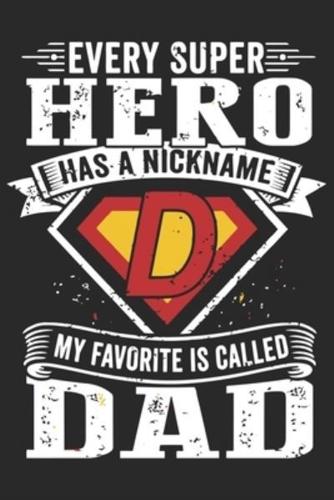 Every Super Hero Has Nickname My Favorite Is Called Dad