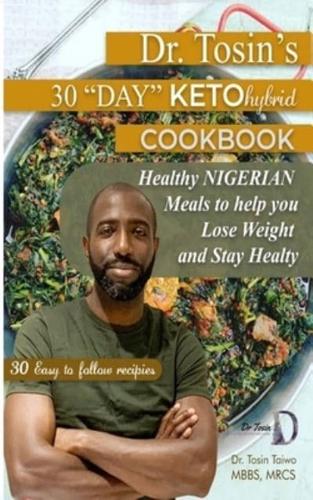 Dr Tosin's 30 Day Keto- Hybrid Cook Book