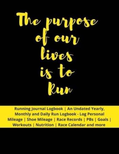 The Purpose of Our Lives Is to Run
