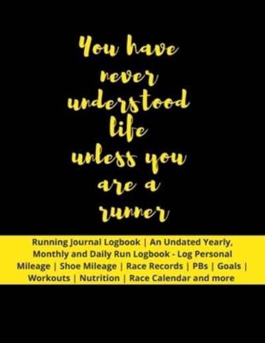 You Have Never Understood Life Unless You Are a Runner