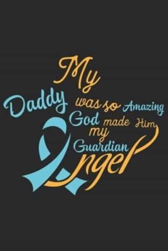 My Daddy Was So Amazing God Made Him Guardian Angel