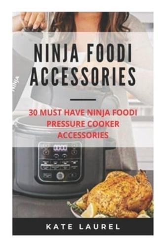Ninja Foodi Accessories - 30 Must Have Ninja Foodi Pressure Cooker Accessories