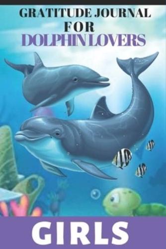 Gratitude Journal for Dolphin Lovers Girls