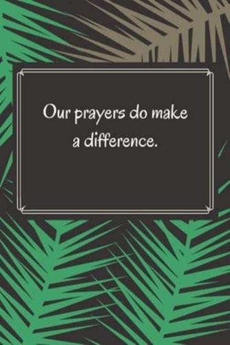 Our Prayers Do Make a Difference