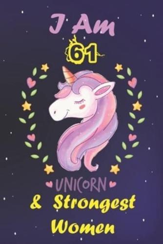 I Am 61 & The Strongest Women! Unicorn Gratitude Journal