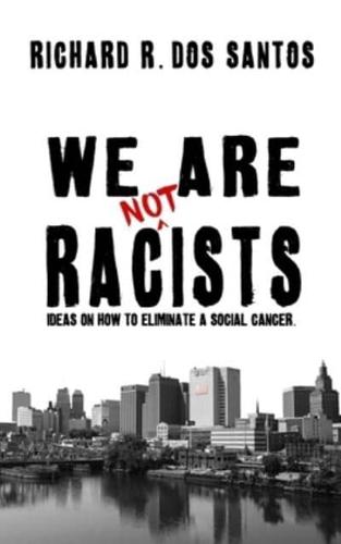 We Are Not Racists