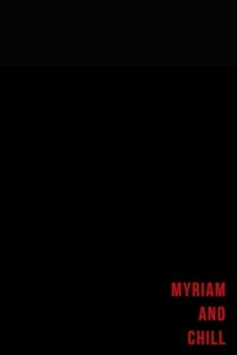 Myriam and Chill - Notes