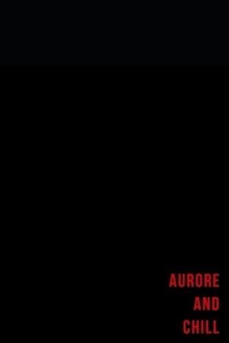 Aurore and Chill - Notes