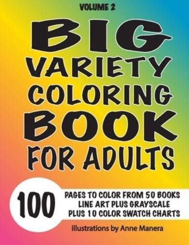 Big Variety Coloring Book Volume 2 100 Pages to Color from 50 of Anne Manera's Books Line Art & Grayscale