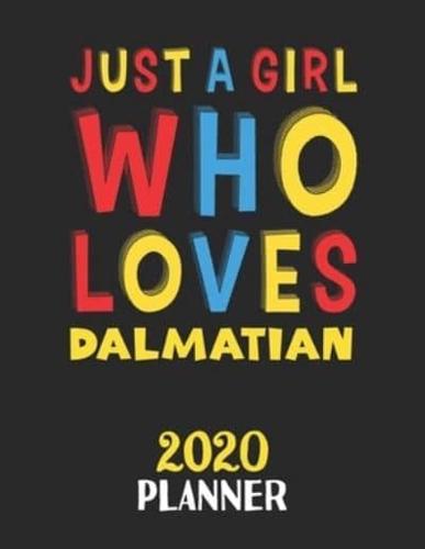 Just A Girl Who Loves Dalmatian 2020 Planner