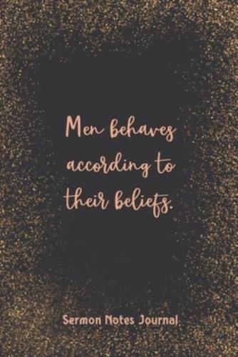 Men Behaves According To Their Beliefs Sermon Notes Journal