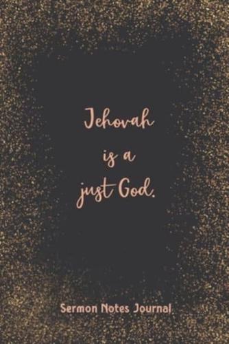 Jehovah Is A Just God Sermon Notes Journal