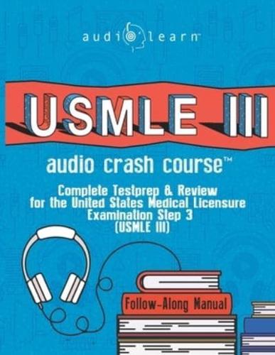 USMLE 3 Audio Crash Course: Complete Test Prep and Review for the United States Medical Licensure Examination Step 3 (USMLE III)
