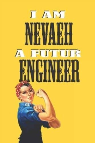 I Am Nevaeh a Futur Engineer -Notebook