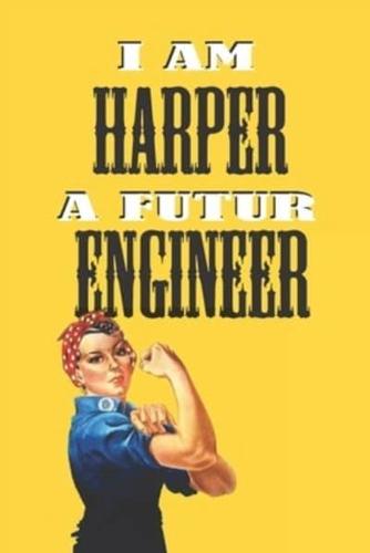 I Am Harper a Futur Engineer -Notebook
