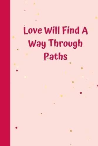 Love Will Find A Way Through Paths