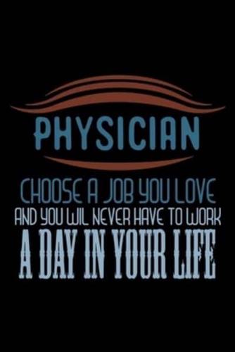 Physician Choose a Job You Love and You Will Never Have to Work a Day in Your Life
