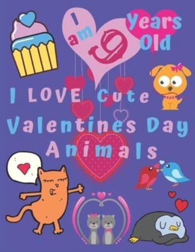 I Am 9 Years Old I Love Cute Valentines Day Animals