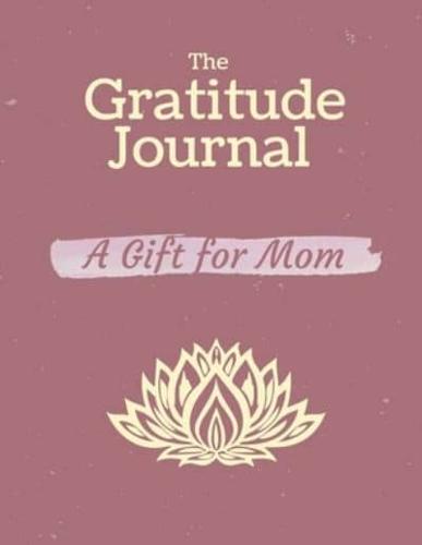 The Gratitude Journak. A Gift for Mom.