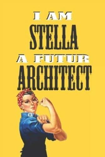 I Am Stella a Futur Architect -Notebook